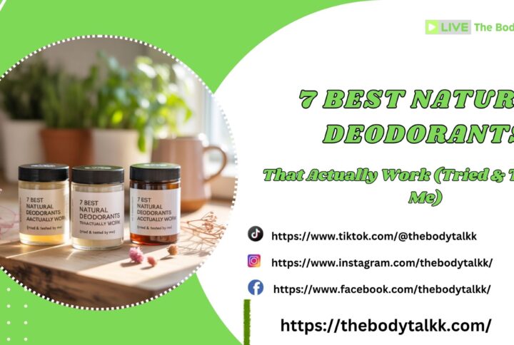 7 Best Natural Deodorants That Actually Work (Tried & Tested by Me)