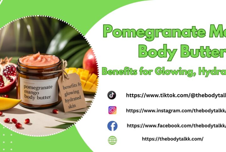 Pomegranate Mango Body Butter: Benefits for Glowing, Hydrated Skin
